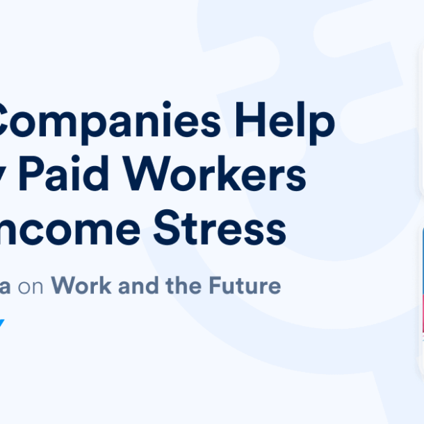 Sabina Bhatia on “How Companies Help Hourly Paid Workers With Income Stress”